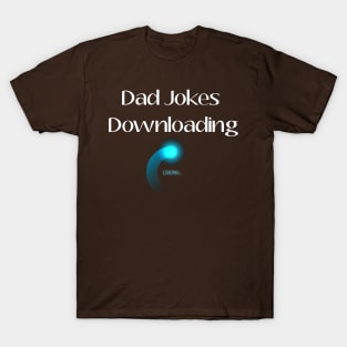 Dad Jokes Downloading, Gift For Dad T-Shirt